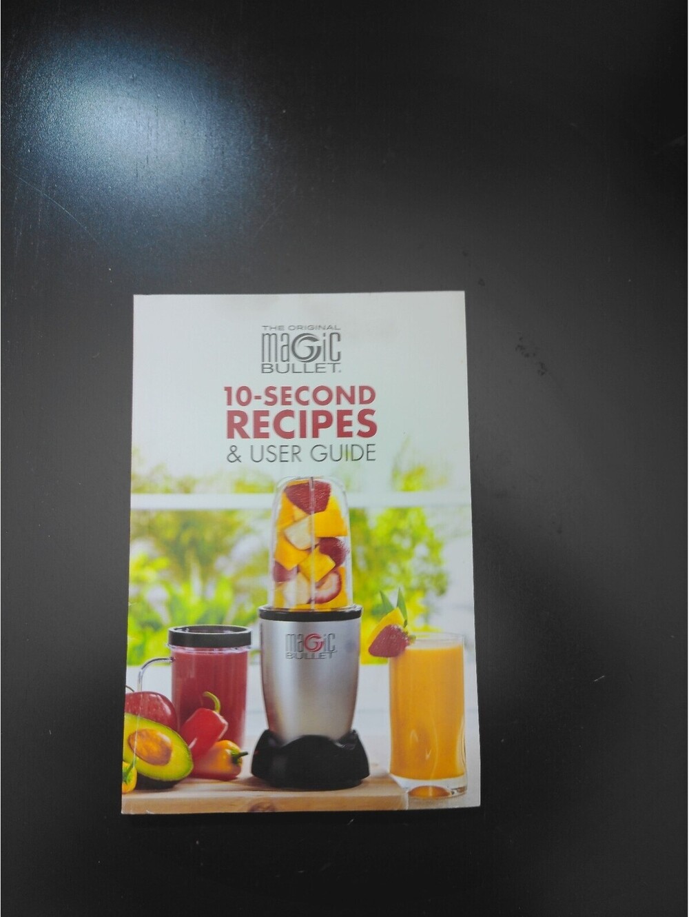 Magic Bullet Original 10 Second Recipes User Guide Manual Booklet Cookbook